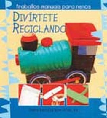 DIVÍRTETE RECICLANDO