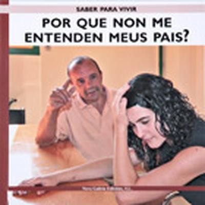 POR QUE NON ME ENTENDEN MEUS PAIS ?