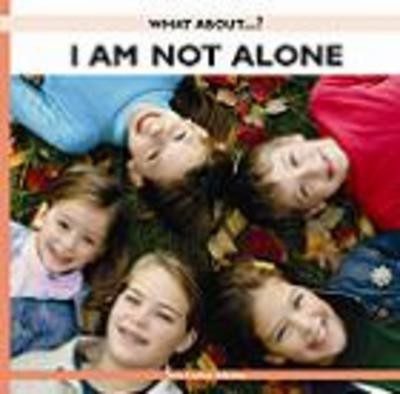 I AM NOT ALONE