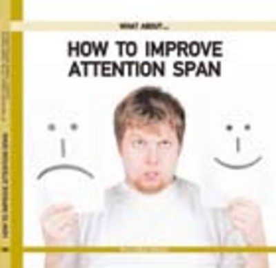 HOW TO IMPROVE ATTENTION SPAN
